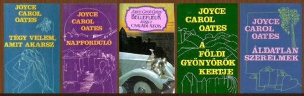 Joyce Carol Oates: 5 db-os könyvcsomag: Tégy velem, amit akarsz / Napforduló / Bellefleur I-II. / A földi gyönyörök kertje / Áldatlan szerelmek antikvár