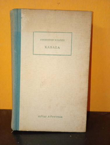 Thornton Wilder: Kabala (első kiadás, fordította: Szőllősy Klára) - Első kiadás antikvár