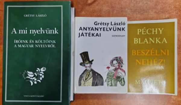 Péchy Blanka, Grétsy László: 3 db Grétsy nyelvészeti könyv: Anyanyelvünk játékai,A mi nyelvünk,Beszélni nehéz! könyv