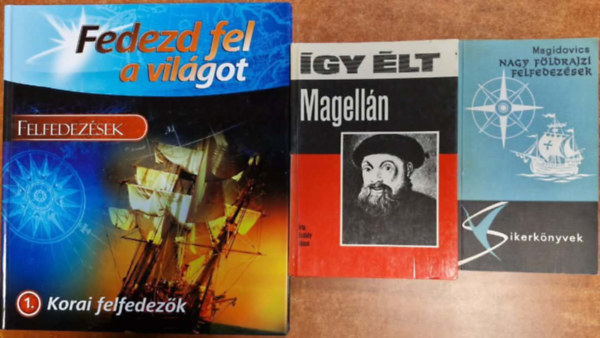 Erdődy János, Magidovics: 3db Felfedezések:Így élt Magellán,Felfedezések,Nagy földrajzi felfedezések (Sikerkönyvek) antikvár
