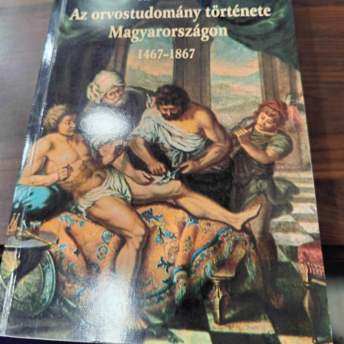 Kovách Imre (szerk.): Az orvostudomány története Magyarországon 1467-1867 antikvár