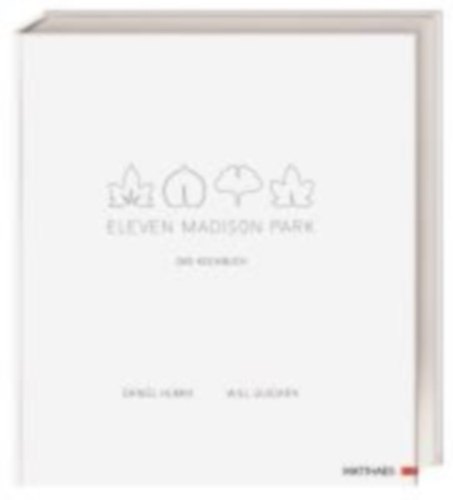 Humm, Daniel - Guidara, Will: Eleven Madison Park idegen