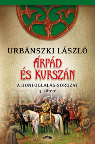 Árpád és Kurszán – Urbánszki László