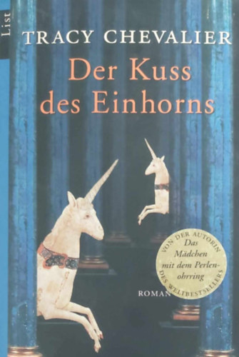 Tracy Chevalier: Der Kuss Des Einhorns antikvár