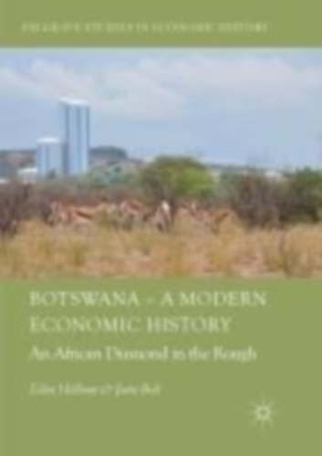 Bolt, Jutta - Hillbom, Ellen: Botswana - A Modern Economic History idegen