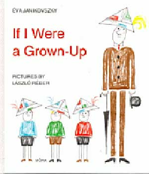 Janikovszky Éva: If I Were a Grown-Up (Ha én felnőtt volnék) antikvár
