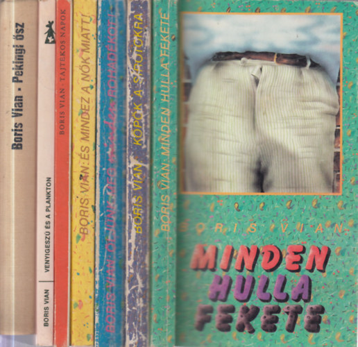 Boris Vian: 7 db. Vian kötet (Minden hulla fekete + Köpök a sírotokra + Öljünk meg minden rohadékot! + És mindez a nők miatt! + Tajtékos napok + Venyigeszú és a plankton + Pekingi ősz) antikvár