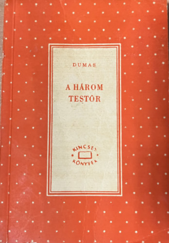 Alexandre Dumas: A három testőr III. antikvár