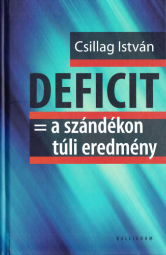 Csillag István: DEFICIT = a szándékon túli eredmény antikvár