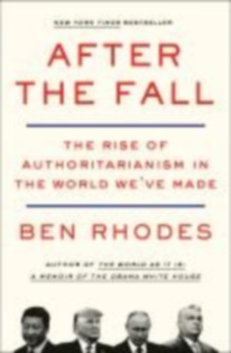Rhodes, Ben: After the Fall idegen