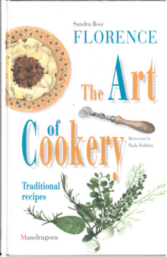 Sandra Rossi: Florence - The Art of Cookery - Traditional Recipes idegen