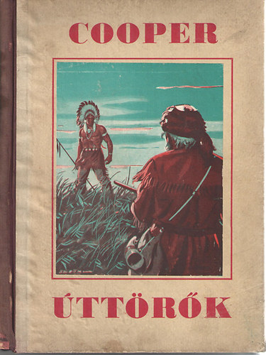 James F. Cooper: Úttörők (Haranghy Jenő rajzaival) antikvár
