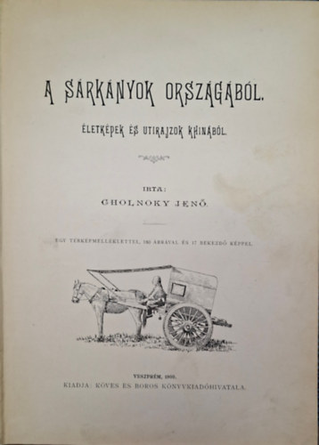 Cholnoky Jenő: A sárkányok országából. - életképek és utirajzok Khinából. antikvár