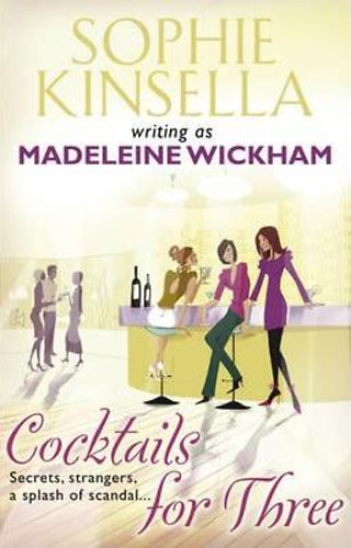 Sophie Kinsella, Madeleine Wickham (Kinsella, Sophie): Cocktails for Three idegen