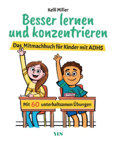 Miller, Kelli: Besser lernen und konzentrieren idegen