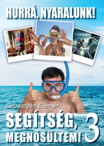 Segítség megnősültem! 3. - Hurrá, nyaralunk! akciós termékkép 1