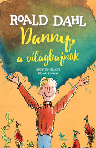 Roald Dahl: Danny, a világbajnok könyv