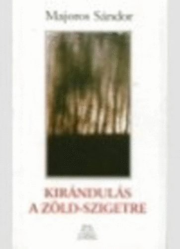 Majoros Sándor: Kirándulás a Zöld-szigetre antikvár