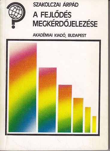 Szakolczai Árpád: A fejlődés megkérdőjelezése antikvár