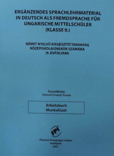 Kincsné Simonyi Zsuzsa: Német nyelvű kiegészítő tananyag középiskolai diákok számára 9. - Munkafüzet antikvár