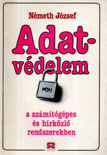 Németh József: Adatvédelem a számítógépes és hírközlő rendszerekben antikvár