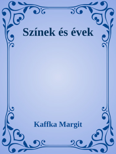 Kaffka Margit: Színek és évek e-Könyv