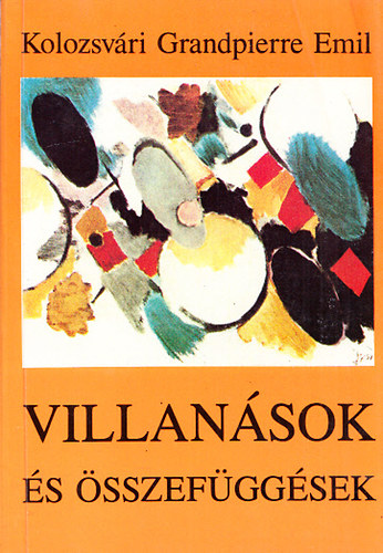 Kolozsvári Grandpierre Emil: Villanások és összefüggések antikvár