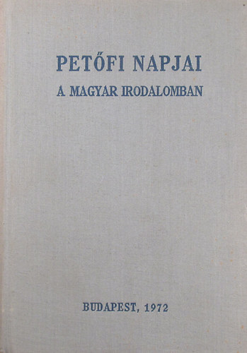 Endrődi Sándor: Petőfi napjai  a magyar irodalomban 1842-1849 (Petőfi-könyvtár) könyv