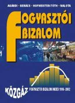 Agárdi; Malota Erzsébet; Berács József; Hofmeister-Tóth Ágnes: Fogyasztói bizalom - Közgáz fogyasztói bizalom index 1996-2002 antikvár