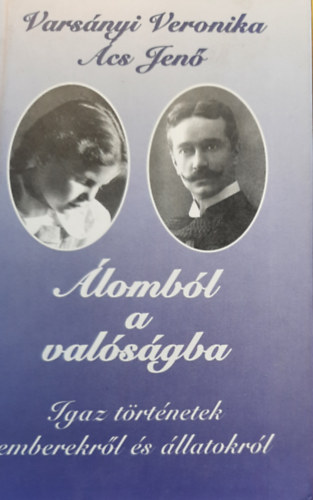 Varsányi Veronika, Ács Jenő: Álomból a valóságba antikvár