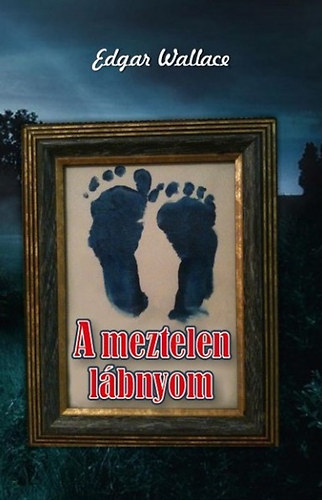 Edgar Wallace: A meztelen lábnyom könyv