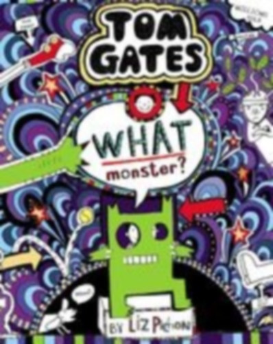 Pichon, Liz: Tom Gates 15. What Monster idegen