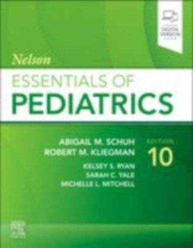 Mitchell, Michelle - Kliegman, Robert - Schuh, Abigail - Yale, Sarah - Ryan, Kelsey: Nelson Essentials of Pediatrics idegen