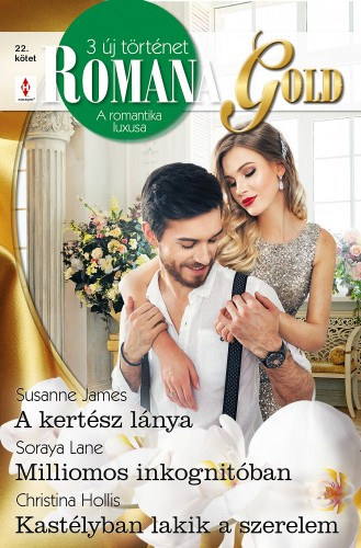 Romana Gold 22. - A kertész lánya; Milliomos inkognitóban; Kastélyban lakik a szerelem akciós termékkép 1