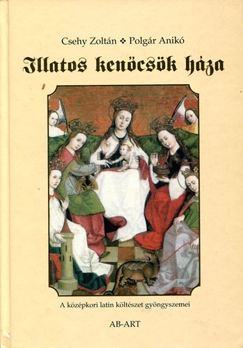 Csehy Zoltán; Polgár Anikó: Illatos kenőcsök háza antikvár