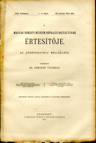 DR. Semayer Vilibáld (szerk.): A Magyar Nemzeti Múzeum Néprajzi Osztályának értesítője - az Ethnographia melléklete (5 db) antikvár