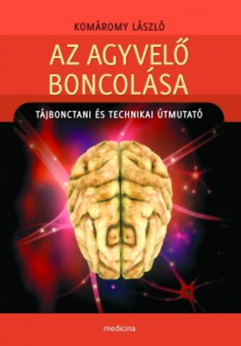 Komáromy László: Az agyvelő boncolása antikvár