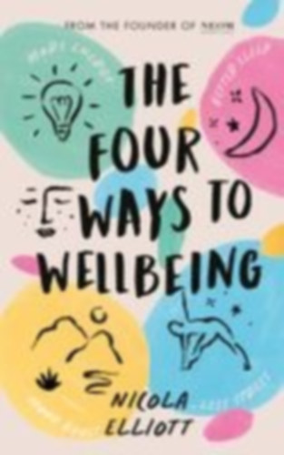 Elliott, Nicola - Neom: The Four Ways to Wellbeing idegen