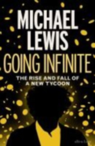Lewis, Michael: Going Infinite idegen