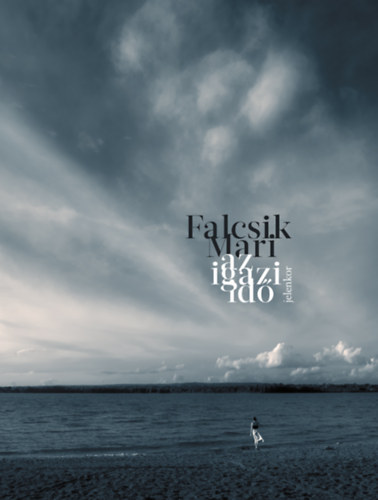 Falcsik Mari: Az igazi idő antikvár