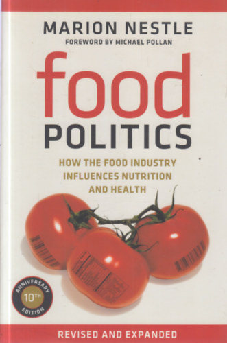 Marion Nestle: How the Food Industry Influences Nutrition and Health antikvár