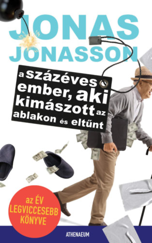 Jonas Jonasson: A százéves ember, aki kimászott az ablakon és eltűnt könyv