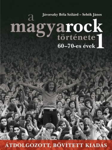 Jávorszky Béla Szilárd: A magyarock története 1. e-Könyv