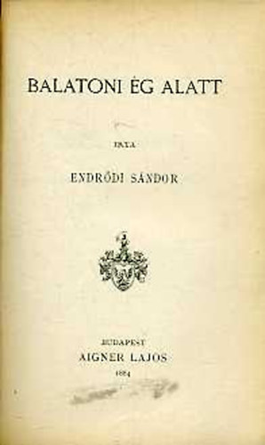 Endrődi Sándor; Szana Tamás: Balatoni ég alatt / Magyar költők szerelmei (két mű egyben) könyv