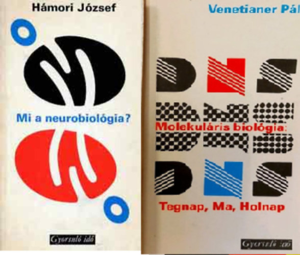 Hámori József, Venetianer Pál: Mi a neurobiológia? (gyorsuló idő) + Molekuláris biológia: Tegnap, Ma, Holnap ( 2 kötet ) antikvár