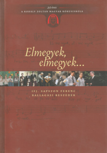 Elmegyek, elmegyek... (Ifj. Sapszon Ferenc ballagási beszédek) antikvár