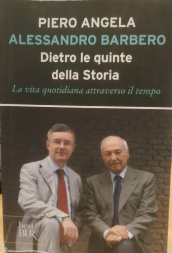 Piero Angela, Alessandro Barbero: Dietro le quinte della Storia (A történelem kulisszái mögött) antikvár