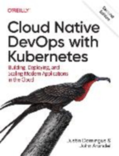 Arundel, John - Domingus, Justin: Cloud Native DevOps with Kubernetes idegen