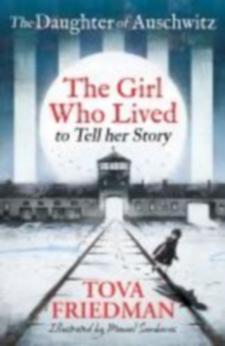 Friedman, Tova: The Daughter of Auschwitz idegen