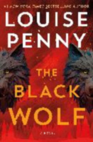 Penny, Louise: The Black Wolf idegen